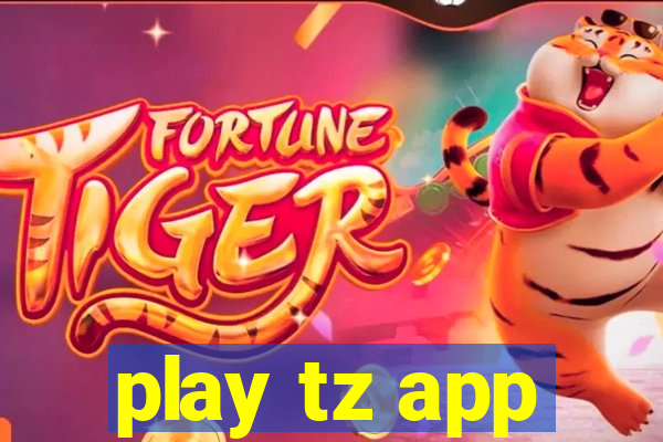 play tz app